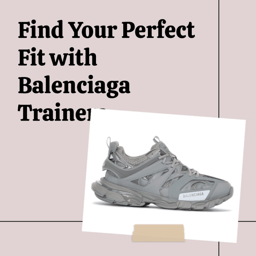 How Do Balenciaga Trainers Fit?